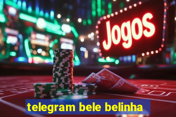 telegram bele belinha